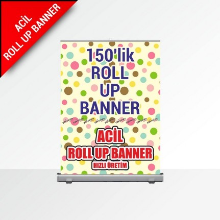 150'lik Acil Roll Up Banner İhtiyacınız İçin Bize Ulaşın